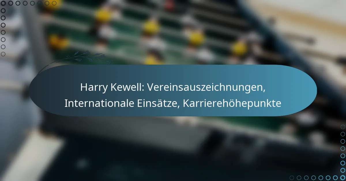 You are currently viewing Harry Kewell: Vereinsauszeichnungen, Internationale Einsätze, Karrierehöhepunkte