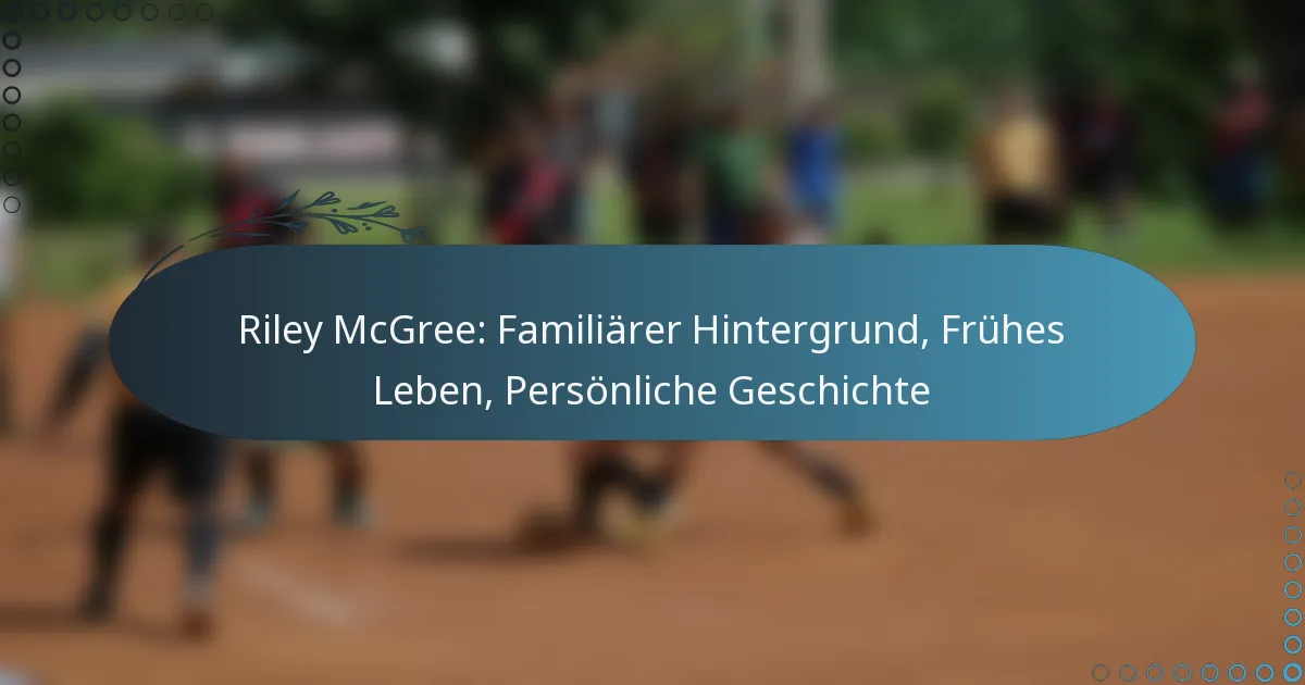 You are currently viewing Riley McGree: Familiärer Hintergrund, Frühes Leben, Persönliche Geschichte