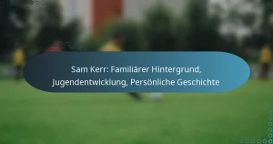 Sam Kerr: Familiärer Hintergrund, Jugendentwicklung, Persönliche Geschichte