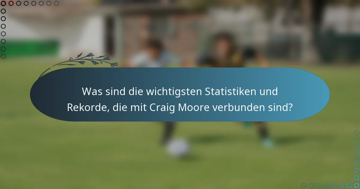 Was sind die wichtigsten Statistiken und Rekorde, die mit Craig Moore verbunden sind?